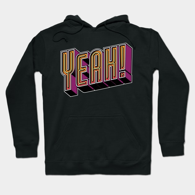 Yeah! Hoodie by Kevin Adams Designs